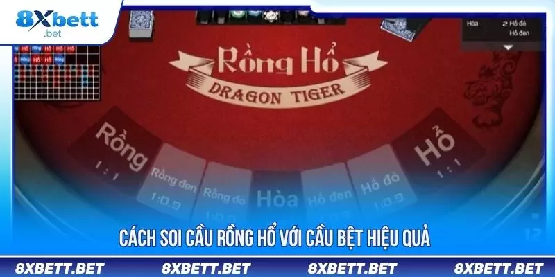 Cách Soi Cầu Rồng Hổ Chuẩn Từ Người Chơi Lâu Năm 3 Cách soi cầu rồng hổ với cầu bệt hiệu quả